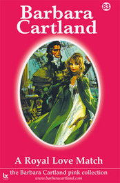 A ROYAL LOVE MATCH, Barbara Cartland - BARBARA CARTLAND.COM (IBD)