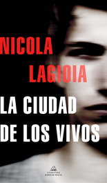 La ciudad de los vivos, Nicola Lagioia - RANDOM HOUSE