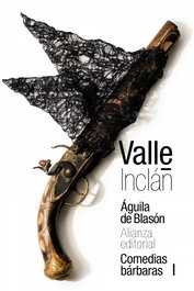 EL ÁGUILA DE BLASÓN, Ramón del Valle-Inclán - ALIANZA