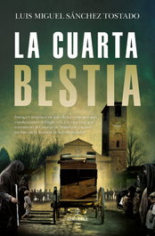 La cuarta bestia, Luis Miguel Sánchez Ortega - Almuzara Editorial