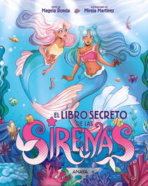 ANAYA, El Libro Secreto de las Sirenas, Magela Ronda - ANAYA