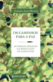 Os caminhos para a paz, António José Oliveira - EDIÇOES ESGOTADAS