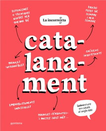 MONTENA, Catalanament, La incorrecta