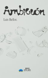 Ambición, Luis Bellot Bellot - LOTO AZUL
