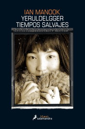 Yeruldelgger, Tiempos Salvajes, Ian Manook - Salamandra