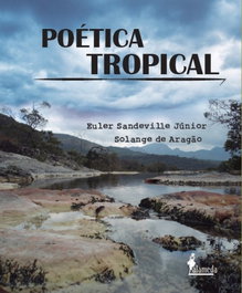 Poética Tropical, Euler Sandeville Junior e Solange de Ara - ALAMEDA