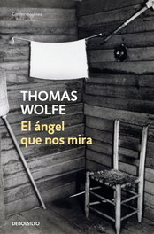 El ángel que nos mira, Thomas Wolfe - DEBOLSILLO