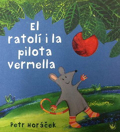 El ratolí i la pilota vermella, Petr Horacek - JOVENTUT, EDITORIAL