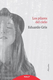 LOS PILARES DEL CIELO, Eduardo Gris - RIALP