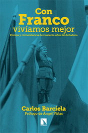 Con Franco vivíamos mejor, Carlos Barciela - CATARATA