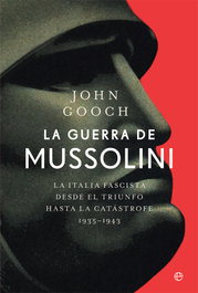 La guerra de Mussolini, John Gooch - LA ESFERA DE LOS LIBROS