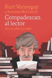 Compadezcan al lector, Kurt Vonnegut - EDITORIAL CATEDRAL