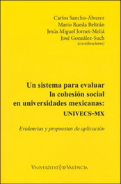 PUV.(PUB.UNIVERSITAT VALENCIA) Un sistema para evaluar la cohesión social en universidades mexicanas: UNIVECS-MX, Carlos Sancho-alvarez/Rueda Beltran, M. - PUV.(PUB.UNIVERSITAT VALENCIA)