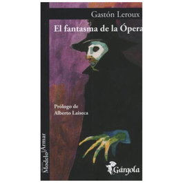 El fantasma de la ópera, Gastón Leroux - GARGOLA EDICIONES