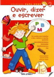 PAPA-LETRAS Ouvir, Dizer E Escrever 3 (Sons P, B E M)
