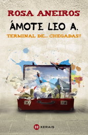ÁMOTE LEO A. TERMINAL DE...CHEGADAS?, Rosa Aneiros - XERAIS