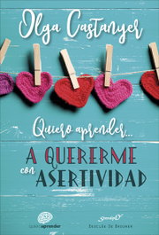 Quiero aprender a quererme con asertividad, Olga Castanyer - Desclée De Brouwer
