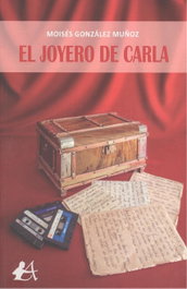 EL JOYERO DE CARLA, Moisés González Muñoz - EDITORIAL ADARVE