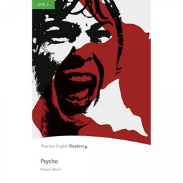 PENGUIN Pearson English Reader PLPR3: Psycho, Robert Bloch