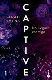 Captive: No juegues conmigo, Sarah Rivens - BOOKET