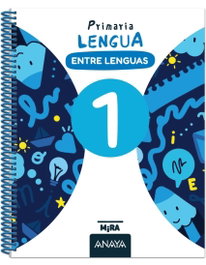 ANAYA, Lengua 1. Entre lenguas - ANAYA
