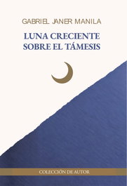 Luna creciente sobre el Támesis, Gabriel Janer Manila - DOLMEN PLAN B