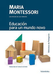 Educación para un mundo novo, María Montessori - KALANDRAKA