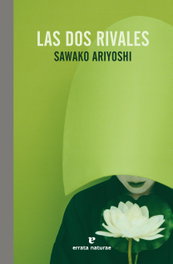 Las dos rivales, Sawako Ariyoshi - ERRATA NATURAE