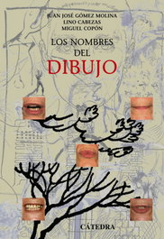 Los nombres del dibujo, Juan José Gómez - CATEDRA