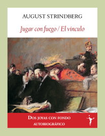 Jugar con fuego / El vínculo, August Strindberg - FUNAMBULISTA EDITORIAL