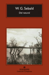 ANAGRAMA, Del natural, W. G. Sebald - ANAGRAMA
