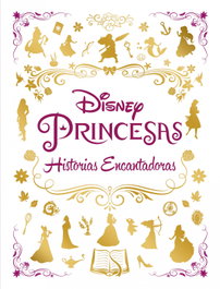 DISNEY LIBROS, Princesas. Historias encantadoras - DISNEY LIBROS