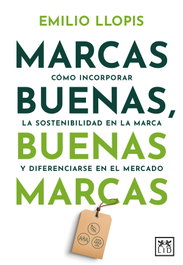 LID, MARCAS BUENAS, BUENAS MARCAS. (ACCION EMPRESARIAL) - Emilio Llopis
