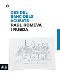 Des del banc dels acusats, Raül Romeva I Rueda - ARA LLIBRES