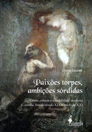 Paixões torpes, ambições sórdidas, Clóvis Gruner - ALAMEDA