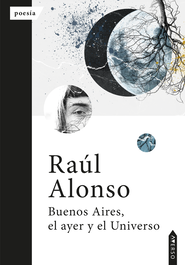 Buenos aires, el ayer y el universo, Raúl Alonso - AVERSO POESIA