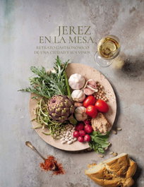 ALFAR EDICIONES Jerez en la mesa - Retrato gastronómico de una ciudad y sus vinos