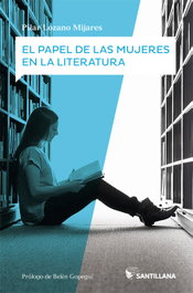 El papel de las mujeres en la literatura, María Pilar Lozano Mijares - SANTILLANA
