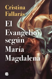 EDICIONES B, El evangelio según María Magdalena, Cristina Fallarás - EDICIONES B