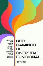 Seis caminos de diversidad funcional, Gerardo Guinea - ISTHAR LUNA-SOL