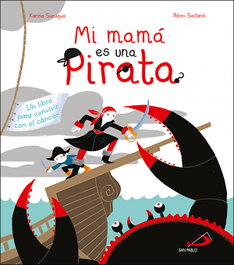 Mi mamá es una pirata, Karine Surugue - SAN PABLO EDITORIAL