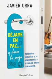 Déjame en paz, y dame la paga, Javier Urra - HARPER COLLINS IBERICA