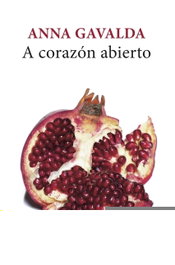 A corazón abierto, Anna Gavalda - BOOKET