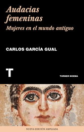 Audacias femeninas, Carlos García Gual - TURNER