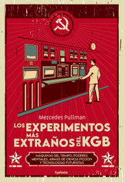 Los experimentos más extraños del KGB, Mercedes Pullman - CYDONIA EDICIONES, S.L.