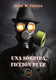 Una Sordida Ficcion Pulp, Julio M. Freixa - EGARBOOK