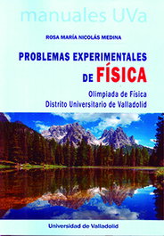 Problemas Experimentales de Física. Olimpiada de Física. Distrito Universitario, Rosa Maria Nicolas Medina - UNIV.VALLADOLID