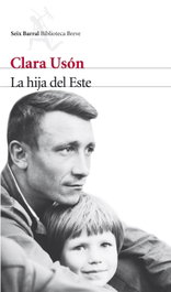 La hija del Este, Clara Usón - SEIX BARRAL EDICIONES