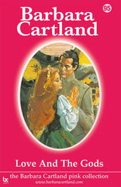 LOVE AND THE GODS, Barbara Cartland - BARBARA CARTLAND.COM (IBD)