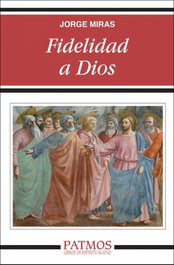 Fidelidad a Dios, Jorge Manuel Miras Pouso - RIALP